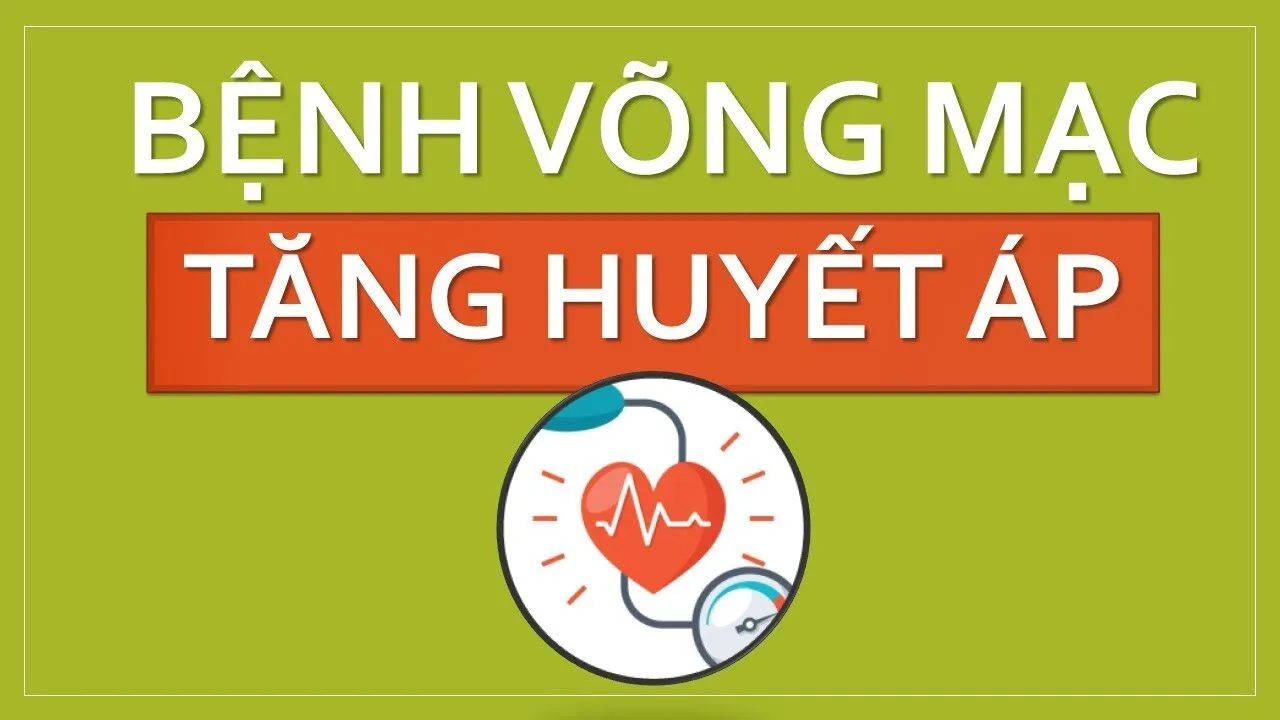 Bệnh lý võng mạc do tăng huyết áp: Nguyên nhân và cách phòng ngừa